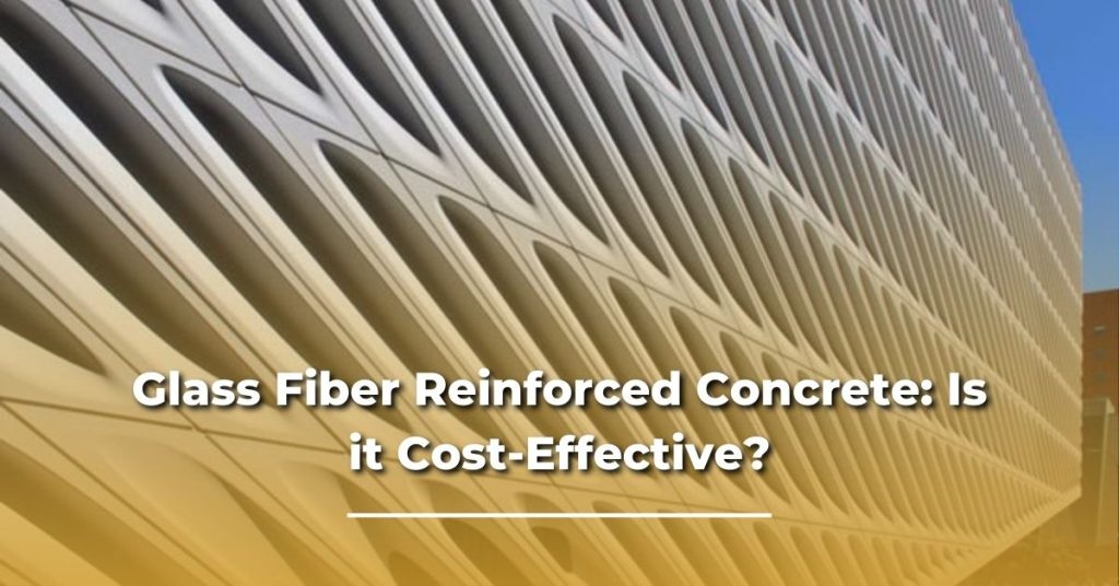 Glass Fiber Reinforced Concrete Is it CostEffective? Pinoy Builders